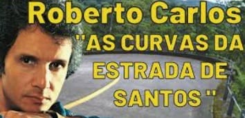 Música Roberto Carlos: As Curvas da Estrada de Santos