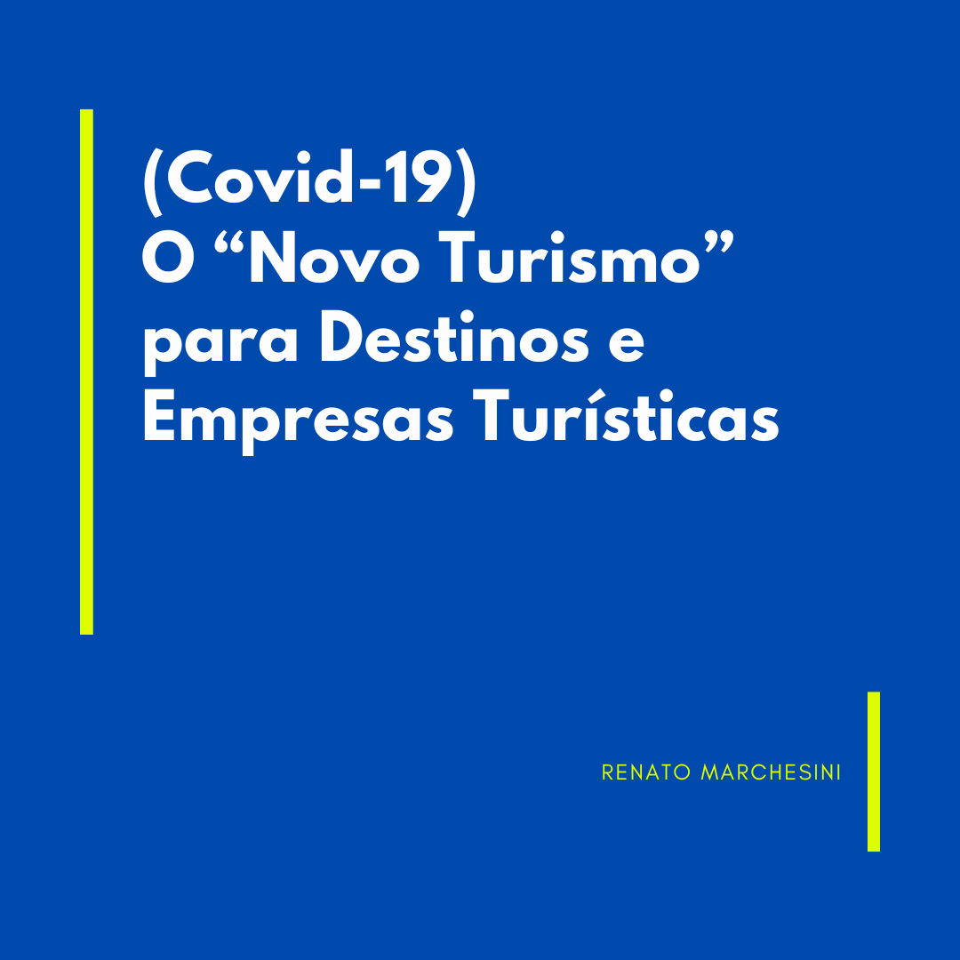 (COVID-19) O “Novo Turismo” para Destinos e Empresas Turísticas